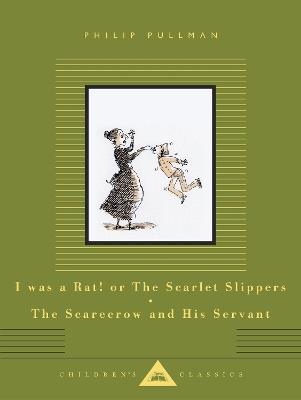 I Was a Rat! or The Scarlet Slippers; The Scarecrow and His Servant: Two Tales - Philip Pullman - cover