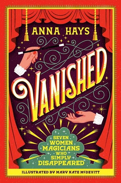Vanished: Seven Women Magicians Who Simply Disappeared - Anna Hays,Mary Kate McDevitt - ebook