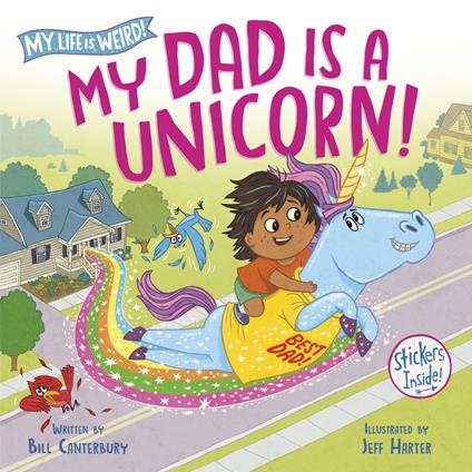 My Dad Is a Unicorn! - Bill Canterbury,Jeff Harter - ebook