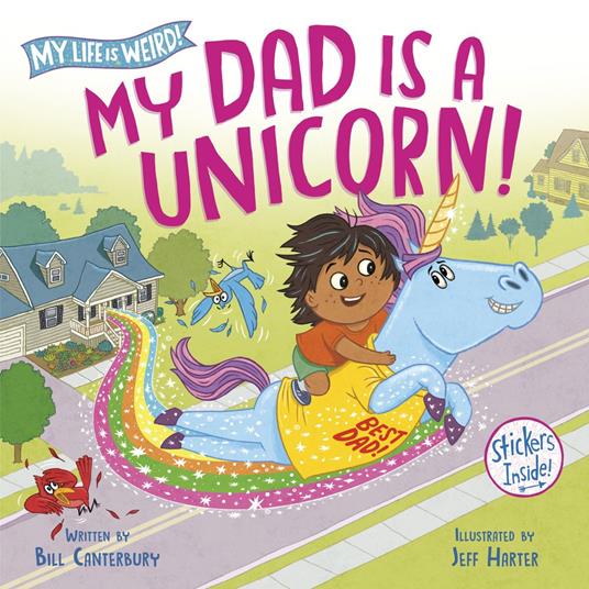 My Dad Is a Unicorn! - Bill Canterbury,Jeff Harter - ebook