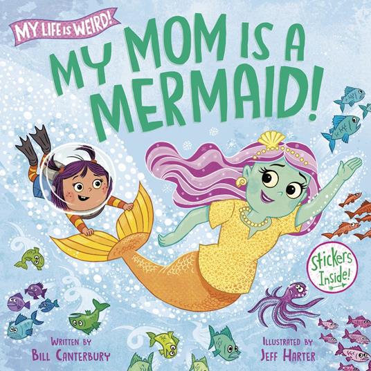 My Mom Is a Mermaid! - Bill Canterbury,Jeff Harter - ebook