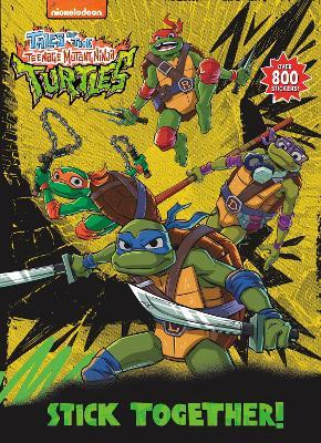 Stick Together! (Tales of the Teenage Mutant Ninja Turtles) - Random House - cover
