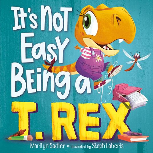 It's Not Easy Being a T. Rex - Marilyn Sadler,Stephanie Laberis - ebook