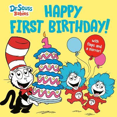 Happy First Birthday! With Dr. Seuss Babies: An Interactive Lift-the-Flap Board Book with a Mirror - Random House - cover