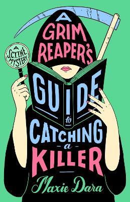 A Grim Reaper's Guide to Catching a Killer - Maxie Dara - cover