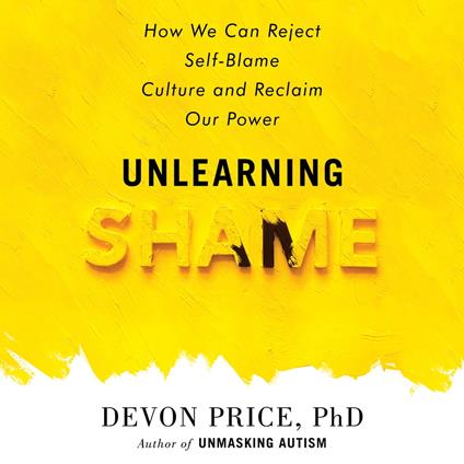 Unlearning Shame