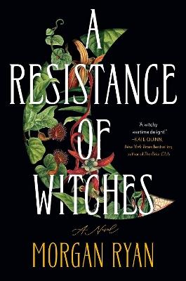 A Resistance of Witches: A Novel - Morgan Ryan - cover