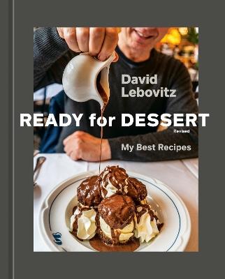 Ready for Dessert, Revised: My Best Recipes [A Baking Book] - David Lebovitz - cover