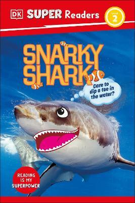 DK Super Readers Level 2 Snarky Shark - DK - cover