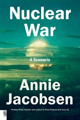 Nuclear War: A Scenario - Annie Jacobsen - cover