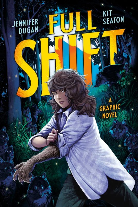 Full Shift: A Graphic Novel - Jennifer Dugan,Kit Seaton - ebook