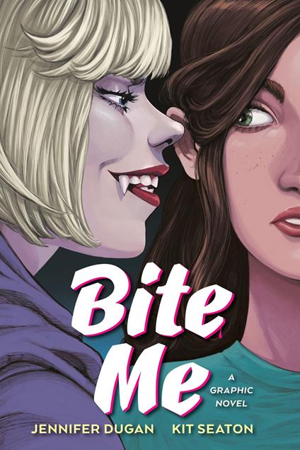 Bite Me: A Graphic Novel - Jennifer Dugan,Kit Seaton - ebook