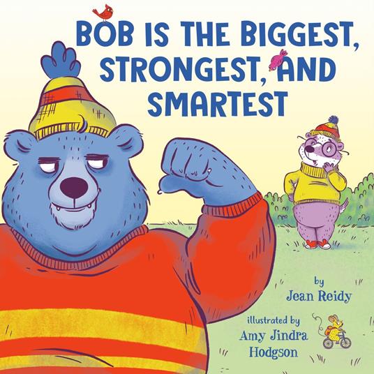 Bob Is the Biggest, Strongest, and Smartest - Reidy Jean,Amy Jindra Hodgson - ebook
