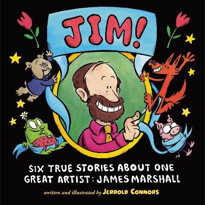JIM!: Six True Stories about One Great Artist: James Marshall - Jerrold Connors - cover
