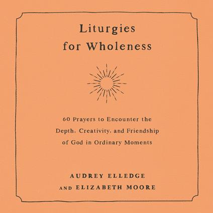 Liturgies for Wholeness