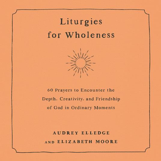 Liturgies for Wholeness