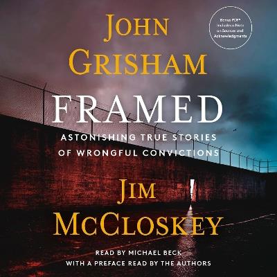 Framed: Astonishing True Stories of Wrongful Convictions - John Grisham,Jim McCloskey - cover