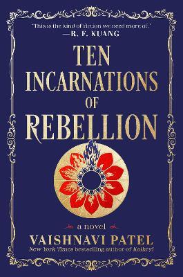 Ten Incarnations of Rebellion: A Novel - Vaishnavi Patel - cover