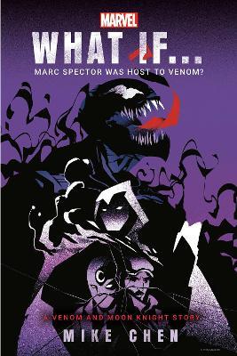 Marvel: What If . . . Marc Spector Was Host to Venom? (A Moon Knight & Venom Story) - Mike Chen - cover