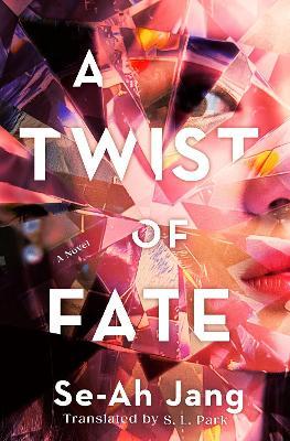 A Twist of Fate: A Novel - Se-Ah Jang,S. L. Park - cover