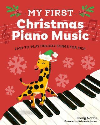 My First Christams Piano Music: Easy-To-Play Holiday Songs for Kids - Emily Norris - cover