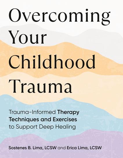 Overcoming Your Childhood Trauma