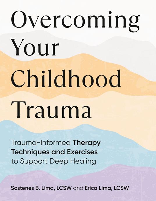 Overcoming Your Childhood Trauma
