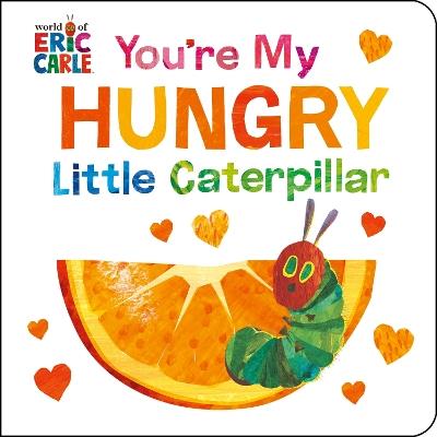 You're My Hungry Little Caterpillar - Eric Carle - cover