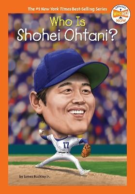 Who Is Shohei Ohtani? - James Buckley,Who HQ - cover