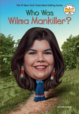 Who Was Wilma Mankiller? - Andrea Page,Who HQ - cover