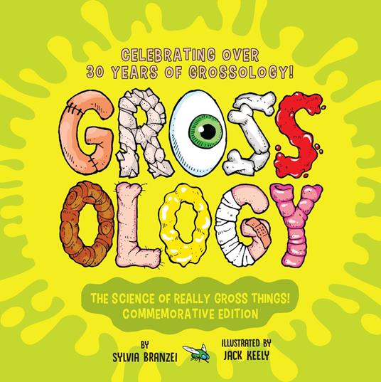 Grossology: The Science of Really Gross Things! - Sylvia Branzei,Jack Keely - ebook