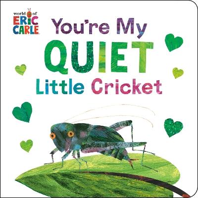 You're My Quiet Little Cricket - Eric Carle - cover