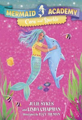 Mermaid Academy #2: Cora and Sparkle - Julie Sykes,Linda Chapman - cover