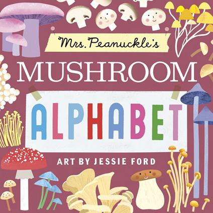 Mrs. Peanuckle's Mushroom Alphabet - Mrs. Peanuckle,Jessie Ford - ebook