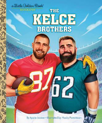 The Kelce Brothers: A Little Golden Book Biography - Apple Jordan,Macky Pamintuan - cover