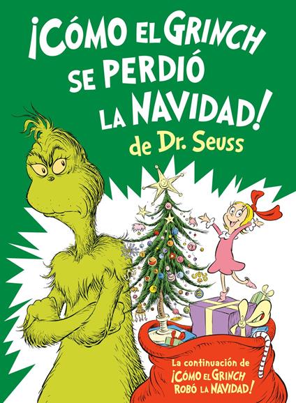 ¡Cómo el Grinch se perdió la Navidad! (How the Grinch Lost Christmas Spanish Edition) - Alastair Heim,Aristides Ruiz - ebook