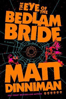 The Eye of the Bedlam Bride: Dungeon Crawler Carl 6 - Matt Dinniman - cover