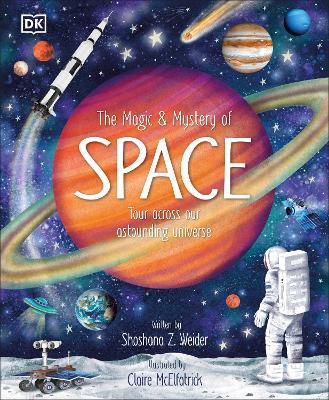 The Magic and Mystery of Space: Tour Across Our Astounding Universe - Shoshana Weider - cover