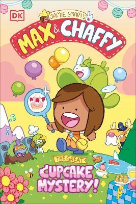 Max and Chaffy: The Great Cupcake Mystery - Jamie Smart - cover