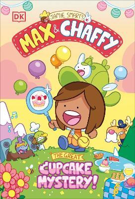 Max and Chaffy: The Great Cupcake Mystery - Jamie Smart - cover