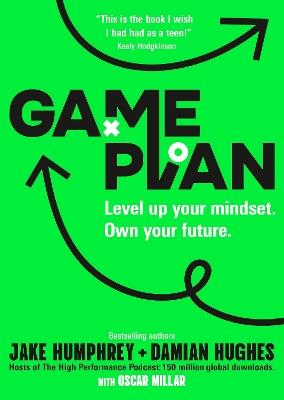 Game Plan: Level Up Your Mindset. Own Your Future. - Jake Humphrey,Damian Hughes,Oscar Millar - cover