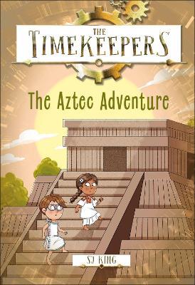 The Timekeepers: The Aztec Adventure - SJ King - cover