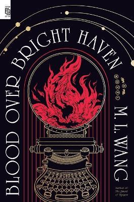 Blood Over Bright Haven: A Novel - M. L. Wang - cover
