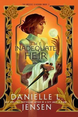 The Inadequate Heir - Danielle L. Jensen - cover