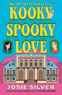 Kooky Spooky Love: A Melody Bittersweet Novel - Josie Silver - cover