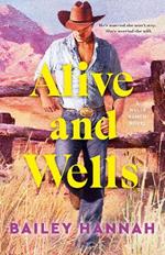 Alive and Wells: A Wells Ranch Novel