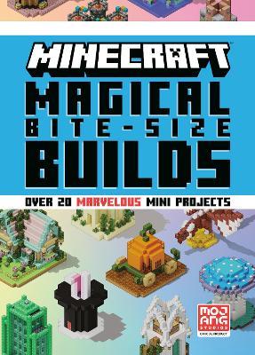 Minecraft: Magical Bite-Size Builds (Over 20 Marvellous Mini-Projects) - Mojang AB - cover