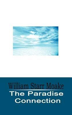 The Paradise Connection - William Starr Moake - cover