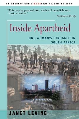 Inside Apartheid: One Woman's Struggle in South Africa - Janet Levine - cover
