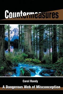 Countermeasures: A Dangerous Web of Misconception - Carol Randy - cover